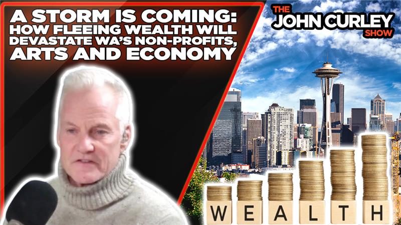 John Curley thinks a storm is coming for Washington. Why? Because fleeing wealth will devastate the state's non-profits, arts, and overall economy.