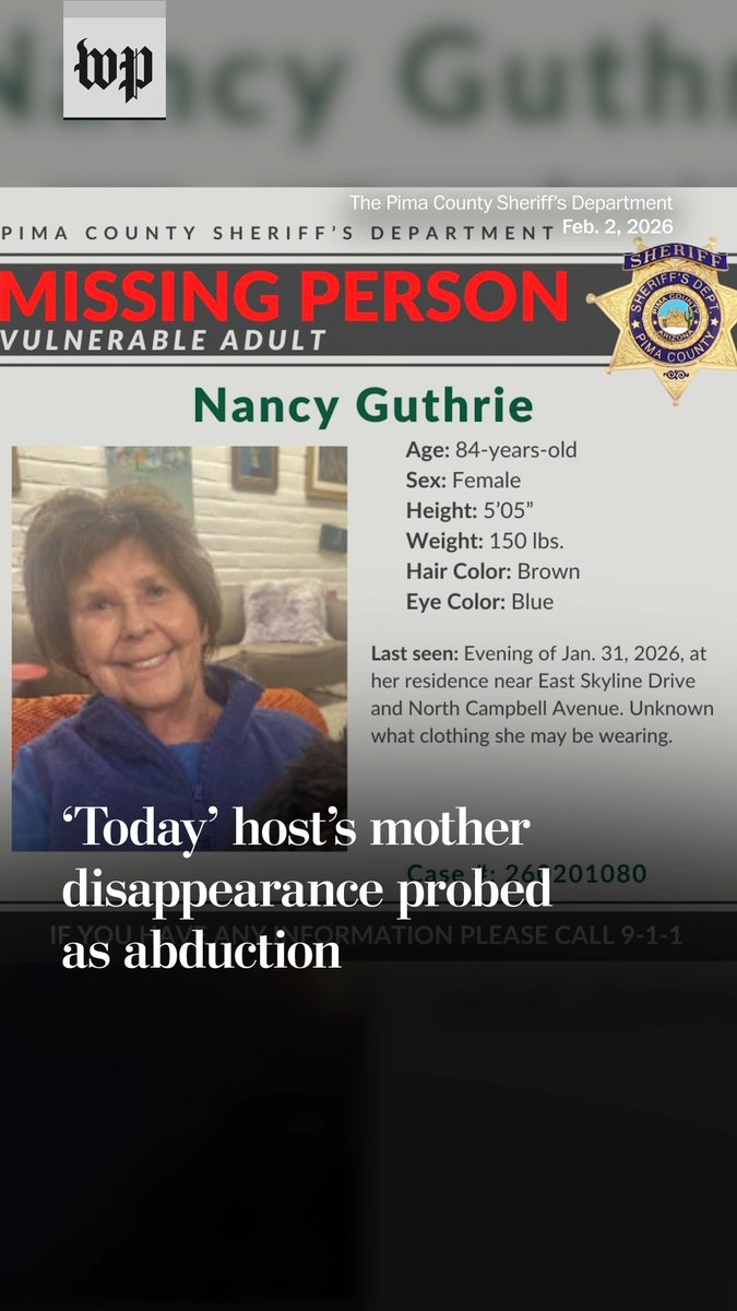 “We know she didn’t just walk out of there. … There are other things at the scene that indicate that she did not leave on her own,” said Pima County Sheriff Chris Nanos on the disappearance of “Today” show host Savannah Guthrie’s 84-year-old mother.