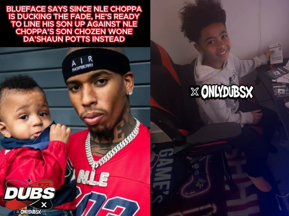 Blueface says since NLE Choppa is ducking the fade, he’s ready to line his son up against NLE Choppa’s son ChoZen Wone Da’Shaun Potts instead 🤣🤣