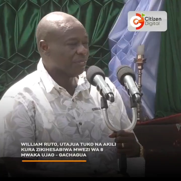 William Ruto, utajua tuko na akili kura zikihesabiwa mwezi wa nane mwaka ujao - Gachagua