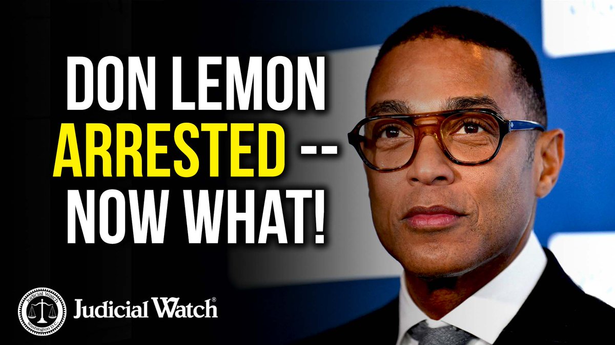INSURRECTION UPDATE: Don Lemon Arrested! Tom Fitton