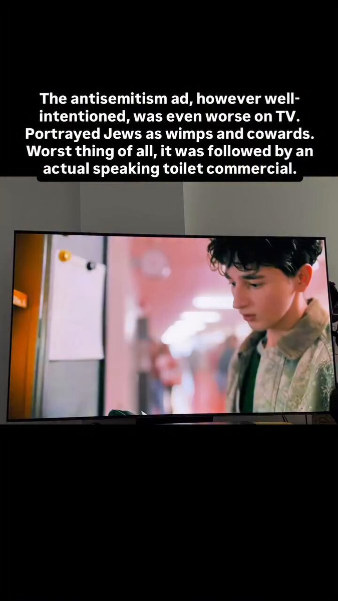 The antisemitism ad, however well-intentioned, was even worse on TV. Portrayed Jews as wimps and cowards. Worst thing of all, it was followed by an actual speaking toilet commercial.