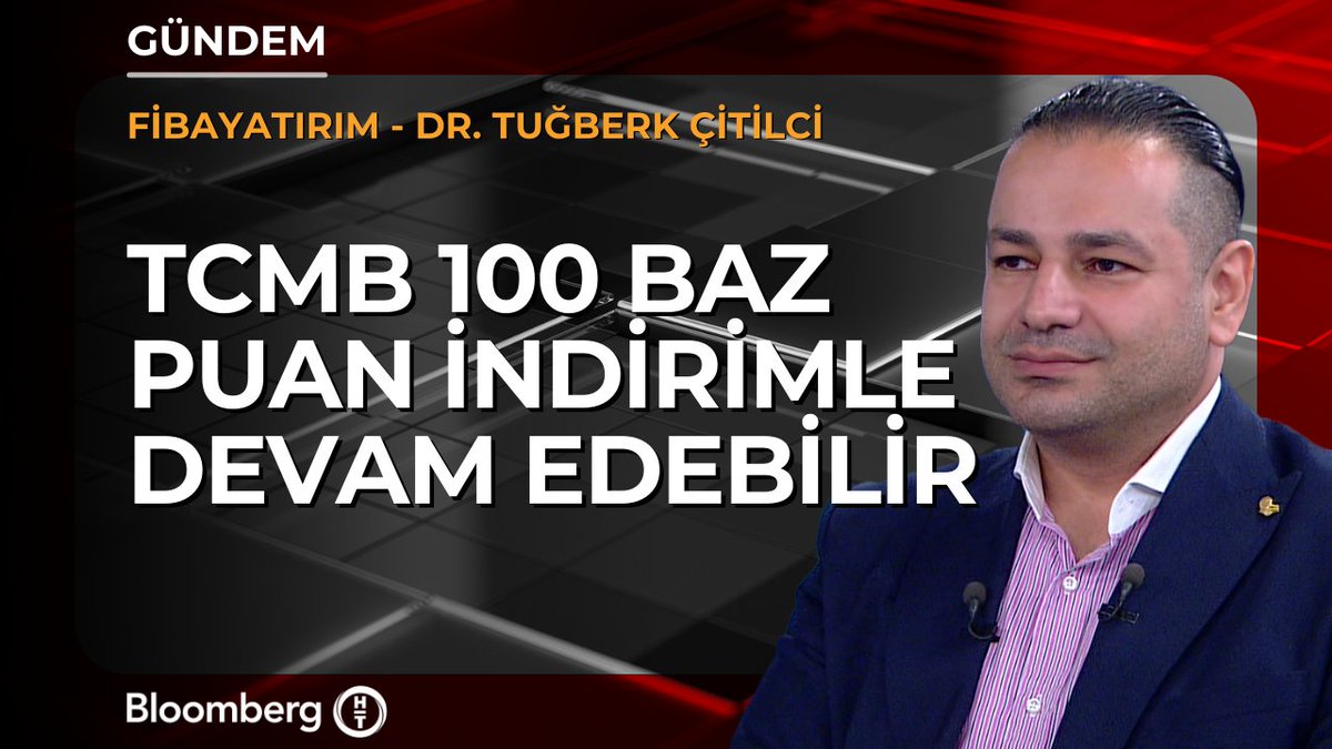 Fibayatırım Araştırma Müdürü Dr. Tuğberk Çitilci: 📍 TCMB 100 baz puan indirimle devam edebilir