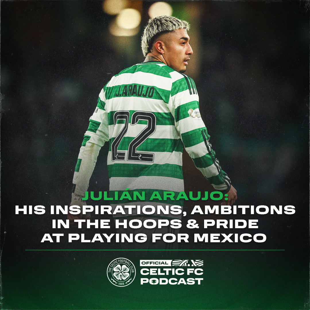 New podcast episode 🚨 Don’t miss this extended chat with Julián Araujo where he shares his inspirations, his ambitions in the Hoops and his pride at representing Mexico 🇲🇽 Watch in full now ⤵️ Celtic View | #CelticFC🍀