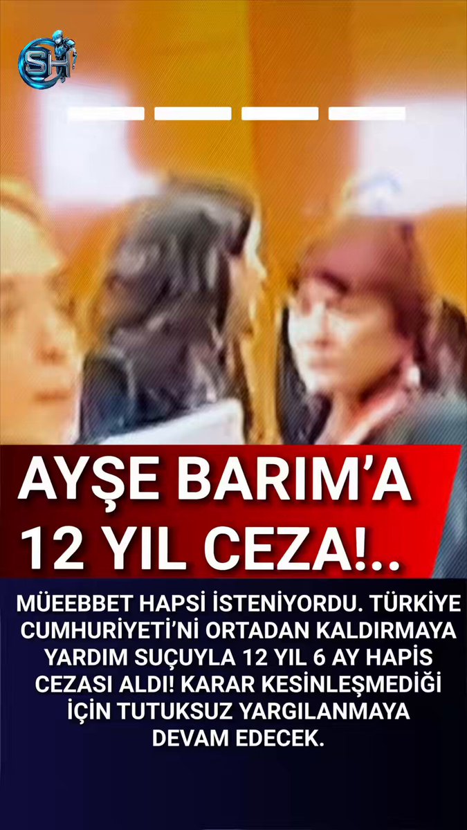 AYŞE BARIM’A 12 YIL CEZA!.. MÜEEBBET HAPSİ İSTENİYORDU. TÜRKİYE CUMHURİYETİ’Nİ ORTADAN KALDIRMAYA YARDIM SUÇUYLA 12 YIL 6 AY HAPİS CEZASI ALDI! KARAR KESİNLEŞMEDİĞİ İÇİN TUTUKSUZ YARGILANMAYA DEVAM EDECEK.