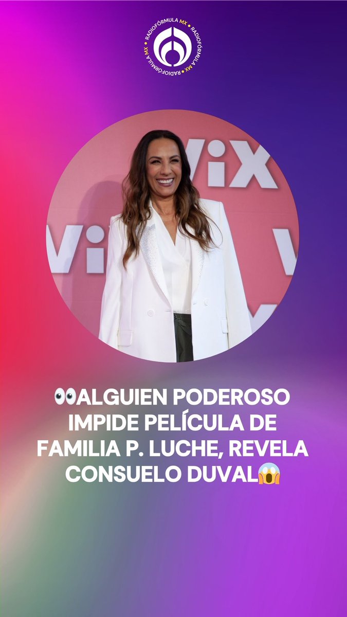 Consuelo Duval dice que alguien poderoso impide que se realice una película de la #FamiliaPLuche. La Familia Pluche es una serie de comedia muy exitosa.