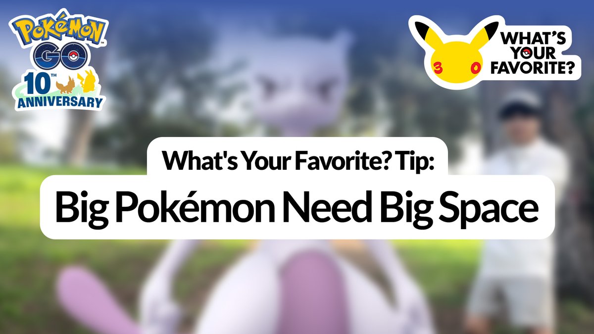 What's Your Favorite? Tip: Did you know that Mewtwo is 6’7” tall? Make sure you have enough space when taking a photo so you don’t get an error. Big Pokémon need big space! Try checking the height of the Pokémon first so you know how much room to give it. #Pokemon30 #PokemonGO