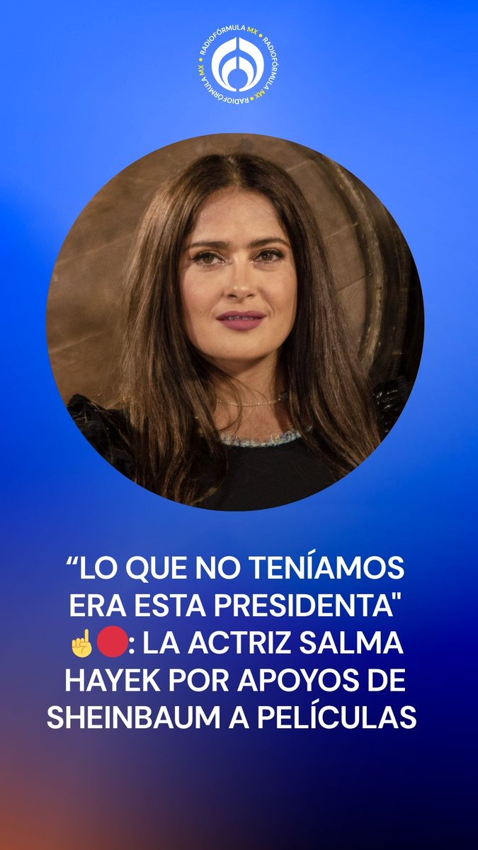 “Lo que no teníamos era esta presidenta"; la actriz Salma Hayek reconoce el apoyo de Claudia Sheinbaum Pardo a la industria cinematográfica.