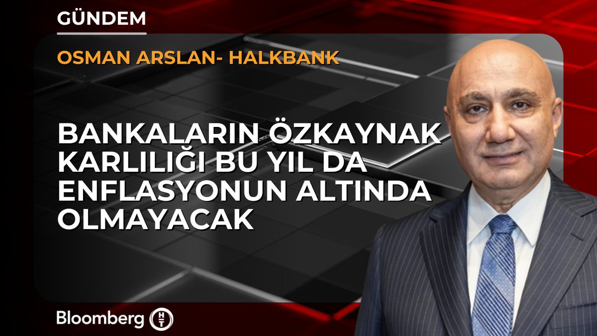 Halkbank Genel Müdürü Osman Arslan: 📍 Bankaların özkaynak kârlılığı bu yıl enflasyonun altında olmayacak