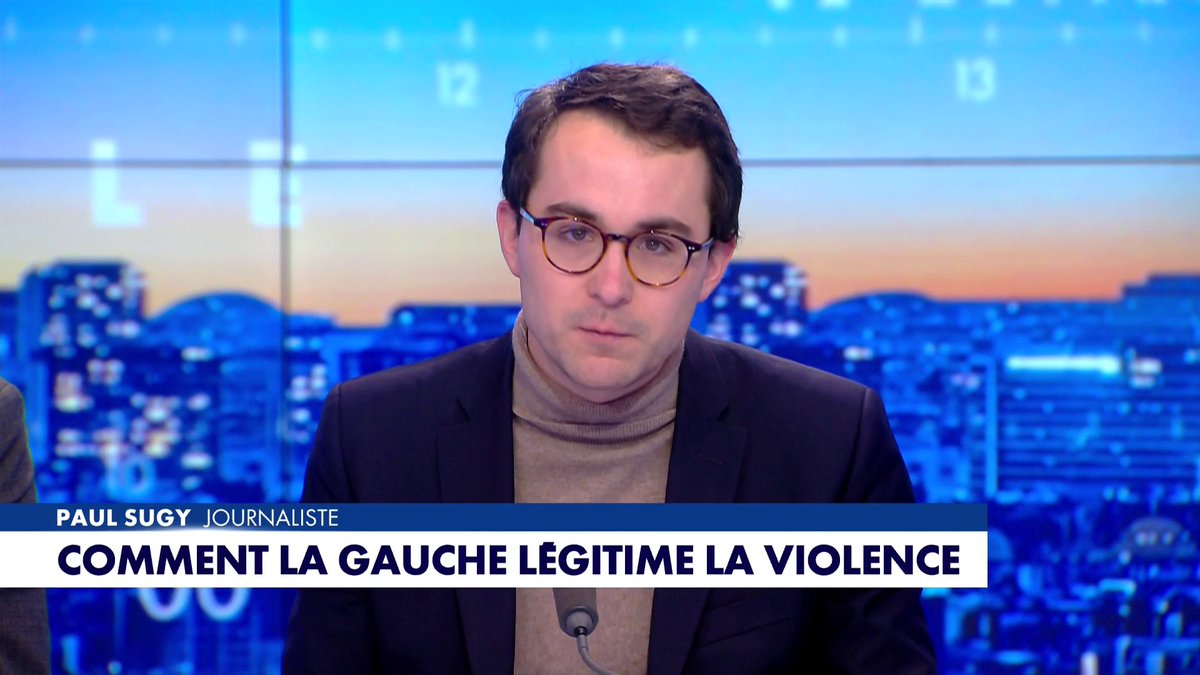 L'édito de Paul Sugy : «Comment la gauche légitime la violence» dans #LaMatinale