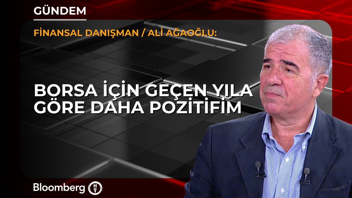 Finansal Danışman Ali Ağaoğlu: 📍 Borsa için geçen yıla göre daha pozitifim