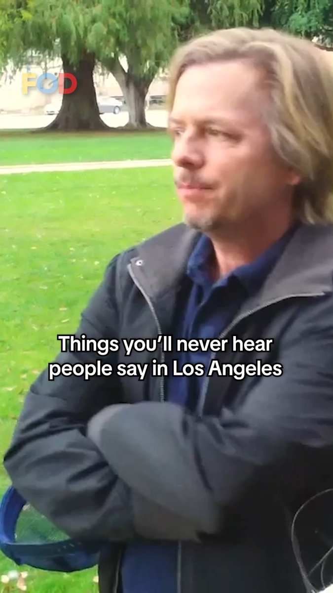 Never overheard in Los Angeles