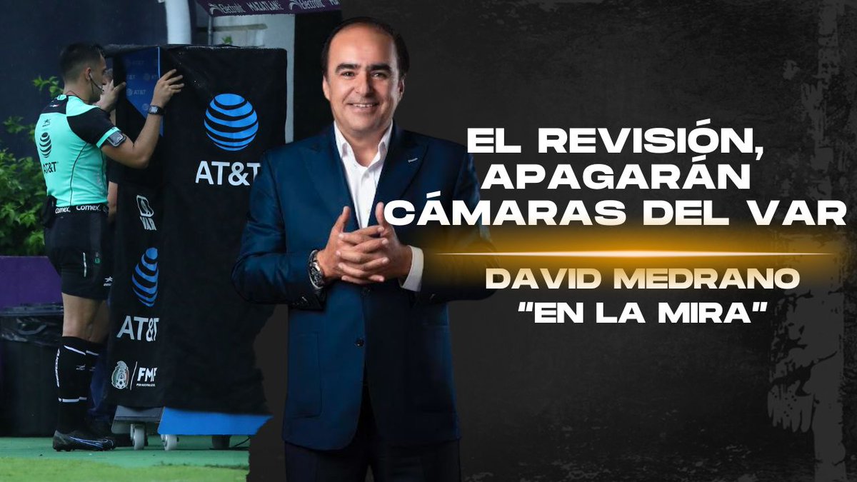 #EnLaMira | "Primera decisión de Pérez Durán como director del VAR: apagar las cámaras del VAR al momento de la revisión de jugadas" La videocolumna de david medrano felix
