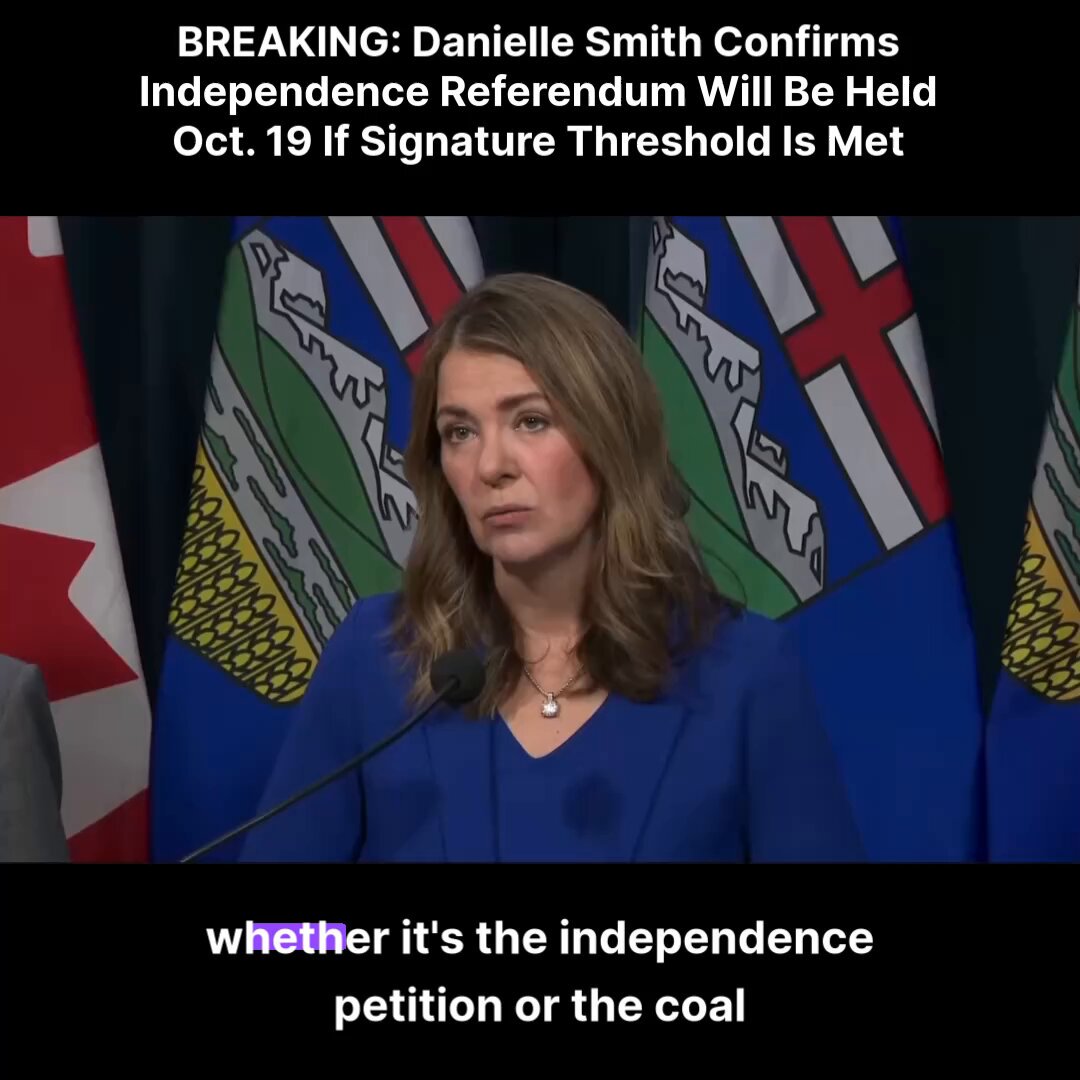 🚨BREAKING: Danielle Smith confirms that if the Alberta independence petition reaches the required signatures, it will be placed on the ballot. It would be voted on the same day as other referendum questions on October 19, 2026.