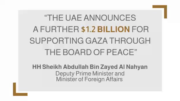 His Highness Sheikh Abdullah bin Zayed Al Nahyan, Deputy Prime Minister and Minister of Foreign Affairs, announced an additional USD 1.2 billion in support for Gaza during his participation in the inaugural meeting of the Board of Peace in Washington, convened under the chairmanship and invitation of US President Donald Trump.