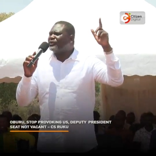 Oburu, stop provoking, DP seat not vacant – CS Ruku