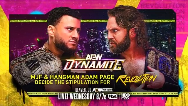 #AEWDynamite LIVE, 8/7c, TBS + HBO Max This Wednesday, 2/25! AEW World Champion Maxwell Jacob Friedman™️ + Hangman Decide on the Stipulation for #AEWRevolution Hangman will put his ability to challenge for the AEW World Title on the line, if he + MJF decide on a stipulation, THIS WEDNESDAY!