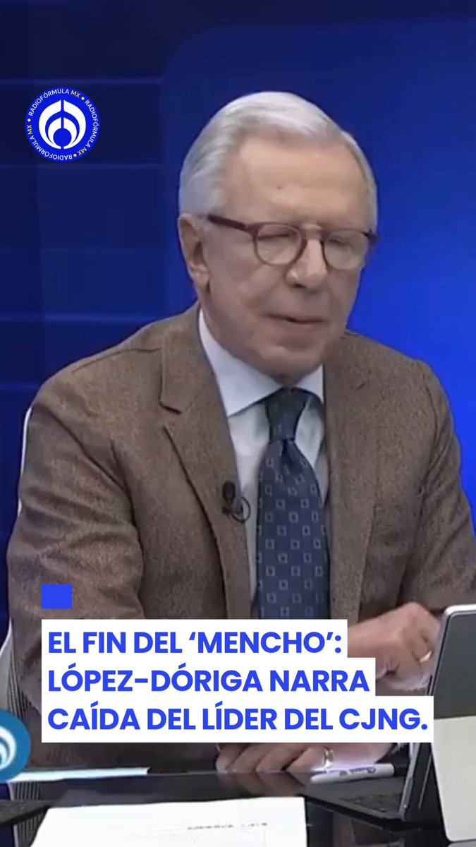El fin del ‘Mencho’: López-Dóriga narra la caída del líder del CJNG, el grupo criminal más poderoso de México y con presencia internacional.