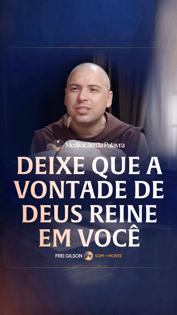 Deixe que a Vontade de Deus reine em você | (Mateus 6, 7-15) #2631 | Meditação da Palavra Passagens Complementares: Mateus 7,21 João 8,44