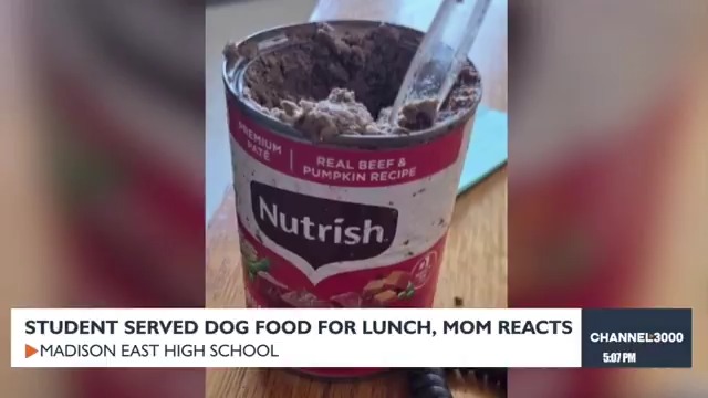 WTF. A non-verbal, autistic student at Madison East High School (Madison Schools (WI)) in Wisconsin was reportedly fed DOG FOOD by school staff during lunch. The staff member allegedly responsible was fired. What is going on in our public schools???