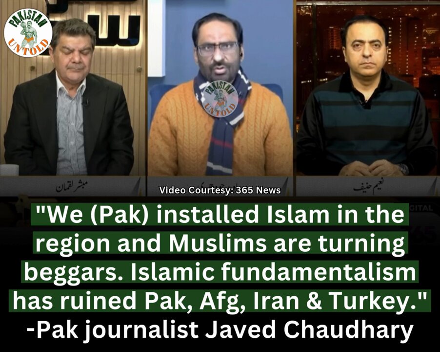 "Islam has ruined the entire region- Pak, Afg, Iran &amp; Turkey. Our women are begging on roads. Pakistan is responsible for miseries of Afghanistan today." - Pak journalist