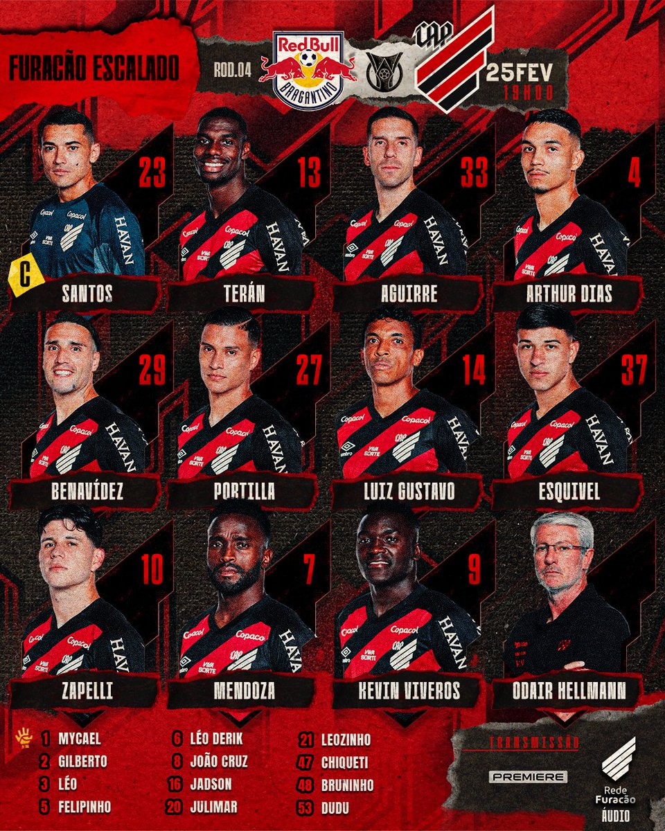 FURACÃO ESCALADO 📋🔴⚫️ 23 - Santos 13 - Terán 33 - Aguirre 4 - Arthur Dias 29 - Benavídez 14 - Luiz Gustavo 27 - Portilla 10 - Zapelli 37 - Esquivel 7 - Mendoza 9 - Viveros Suplentes: 1 - Mycael 3 - Léo 2 - Gilberto 6 - Léo Derik 5 - Felipinho 16 - Jadson 8 - João Cruz 53 - Dudu 20 - Julimar 21 - Leozinho 47 - Chiqueti 48 - Bruninho VAMOS, FURACÃO 🌪️ 📺 Premiere 🎙️