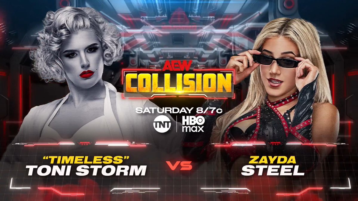 Saturday Night #AEWCollision 8/7c on TNT + HBO Max Tomorrow, 2/28! "Timeless" Toni Storm vs Zayda Steel Toni Storm returns to action for the first time since AEW’s House Rules show in Brisbane, Australia against SkyFlight's Zayda Steel, TOMORROW!