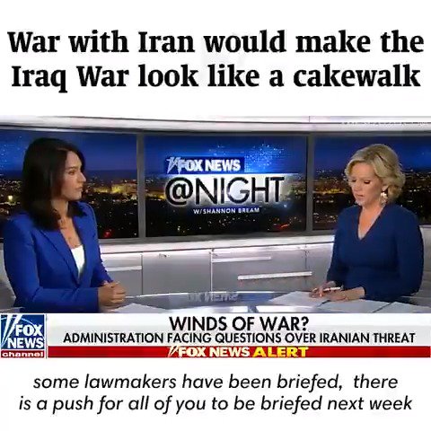“War with Iran would make the Iraq War look like a cakewalk.” — Tulsi Gabbard, 2019 (before she sold out)