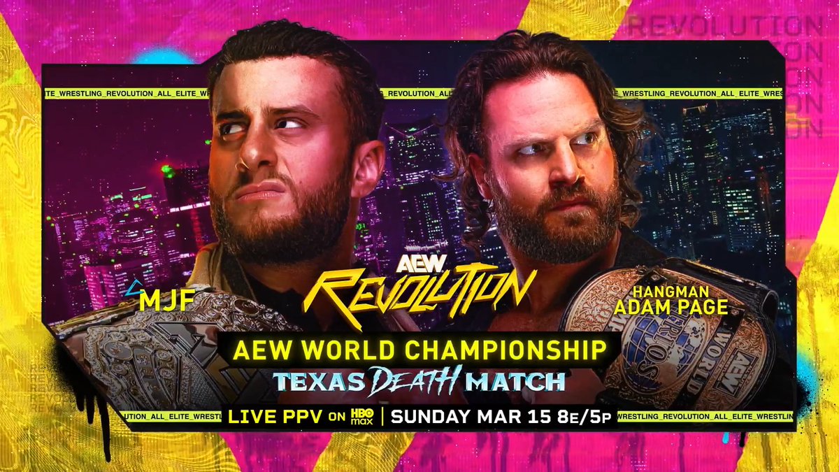 #AEWRevolution HBO Max PPV 8e/5p Sunday 3/15 AEW World Title TEXAS DEATH Maxwell Jacob Friedman™️ vs Hangman Page MJF is set to defend vs Hangman in Page's signature match, but if Page doesn't win, he won't be able to challenge for the AEW World Title EVER AGAIN! MJF vs Hangman SUNDAY 3/15!
