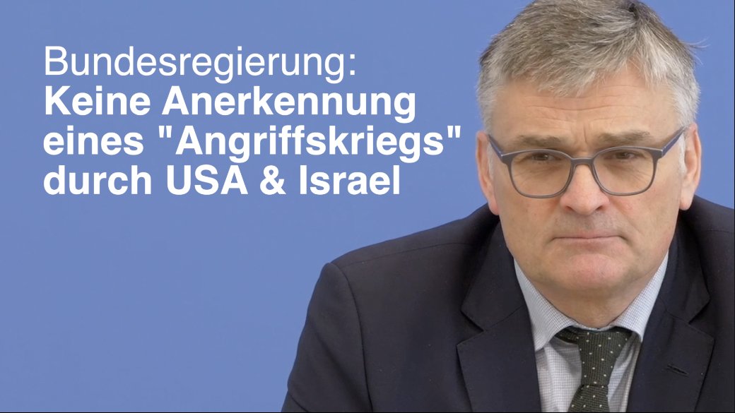 "Erkennt die Bundesregierung an, dass die USA und Israel einen Angriffskrieg führen?" "Nein, das erkenne ich nicht an" - Regierungssprecher Kornelius
