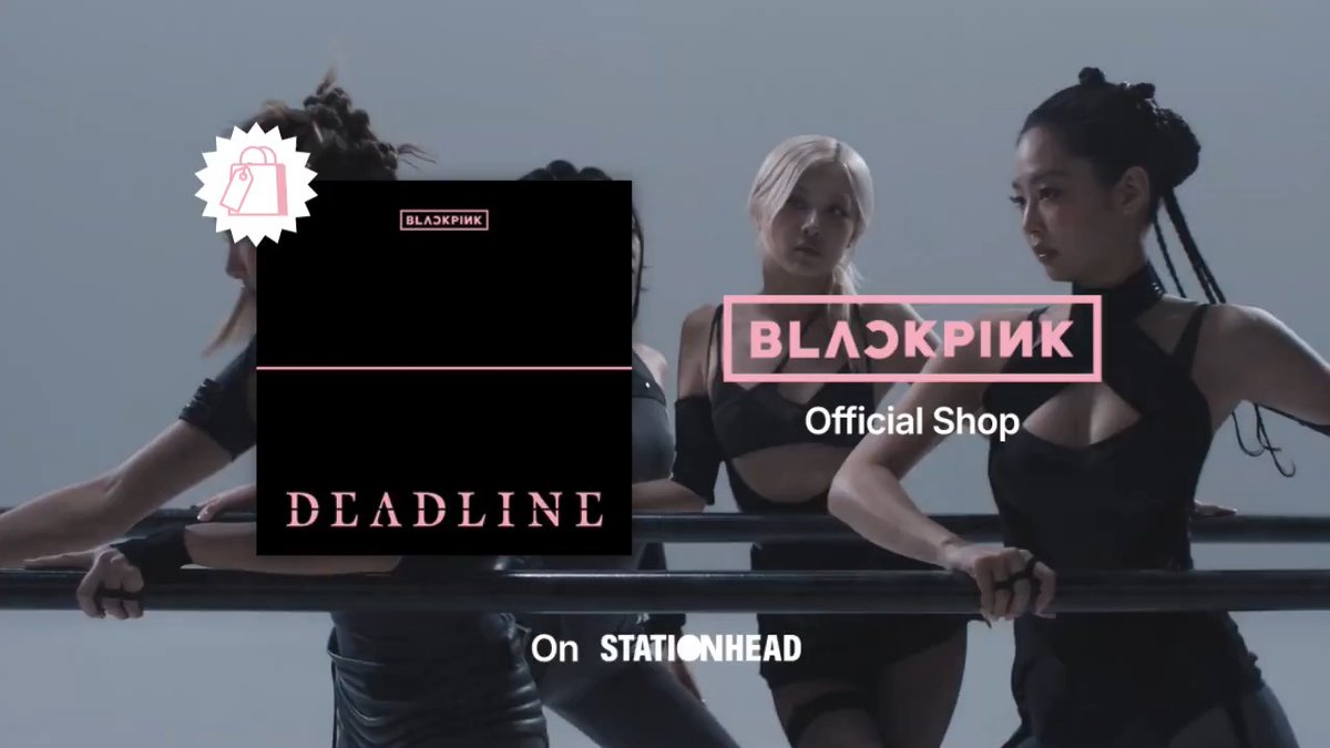 #BLACKPINK Official Shop is now open on STATIONHEAD. Get your album and stream [DEADLINE] now! 🛍️ #블랙핑크 #3rdMINIALBUM #DEADLINE #YG
