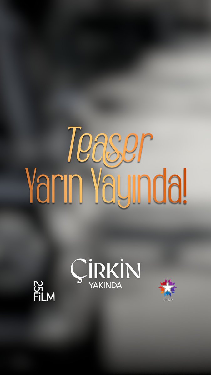 #Çirkin teaser'ı yarın yayında! 📣 Yakında Star'da! ÇİRKİN