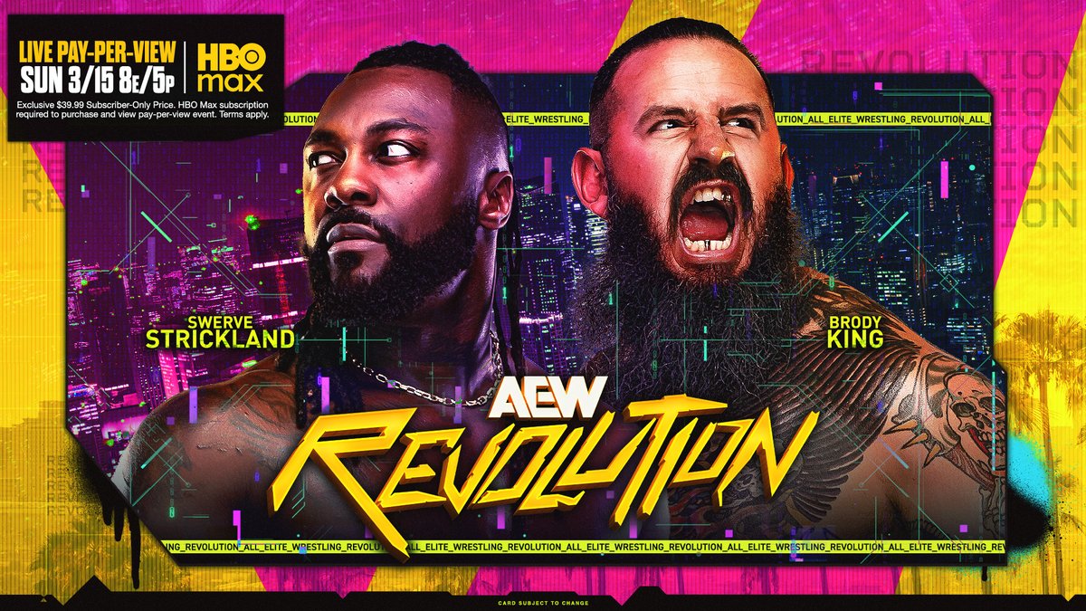 #AEWRevolution HBO Max PPV 8ET/5PT Sunday, 3/15! @SwerveConfident vs @BrodyXKing It’s a battle of the baddest in Los Angeles! After blindsiding Brody on Dynamite, Swerve wants to prove once and for all who the most dangerous man in AEW is LIVE on HBO Max PPV, Sunday 3/15!