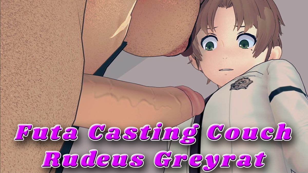 Futa Casting Couch: Rudeus! [RatedF4Futa] Mushoku Tensei: Ghislaine futa anal creampie on Rudy, deepthroat choking riding heat 10:51 fire! 🍑🍆💦 Full uncut here 👇 #Rule34 #Rudeus #Ghislaine #Futanari #NSFW