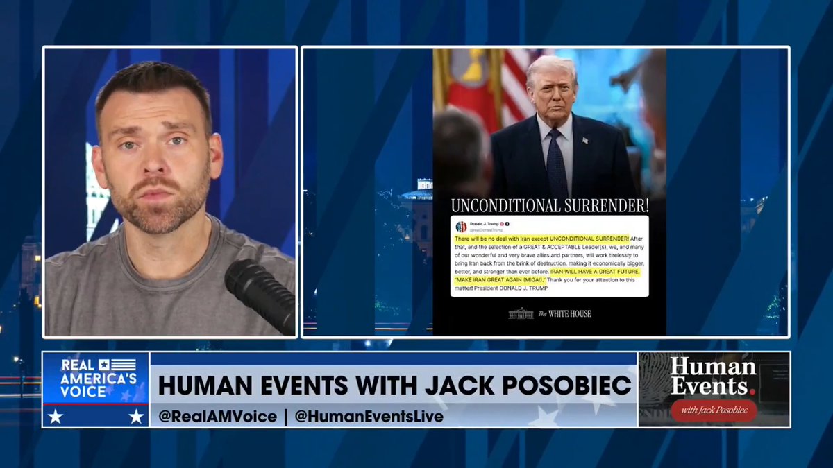 UNCONDITIONAL SURRENDER Jack Posobiec reports on President Trump’s call for "unconditional surrender" from Iran, pushing for regime change and new leadership in Tehran. Meanwhile, the U.S. is restoring diplomatic ties and flights with Venezuela, with some pointing to that transition as a potential model for Iran as he lays out the latest on Operation Epic Fury.