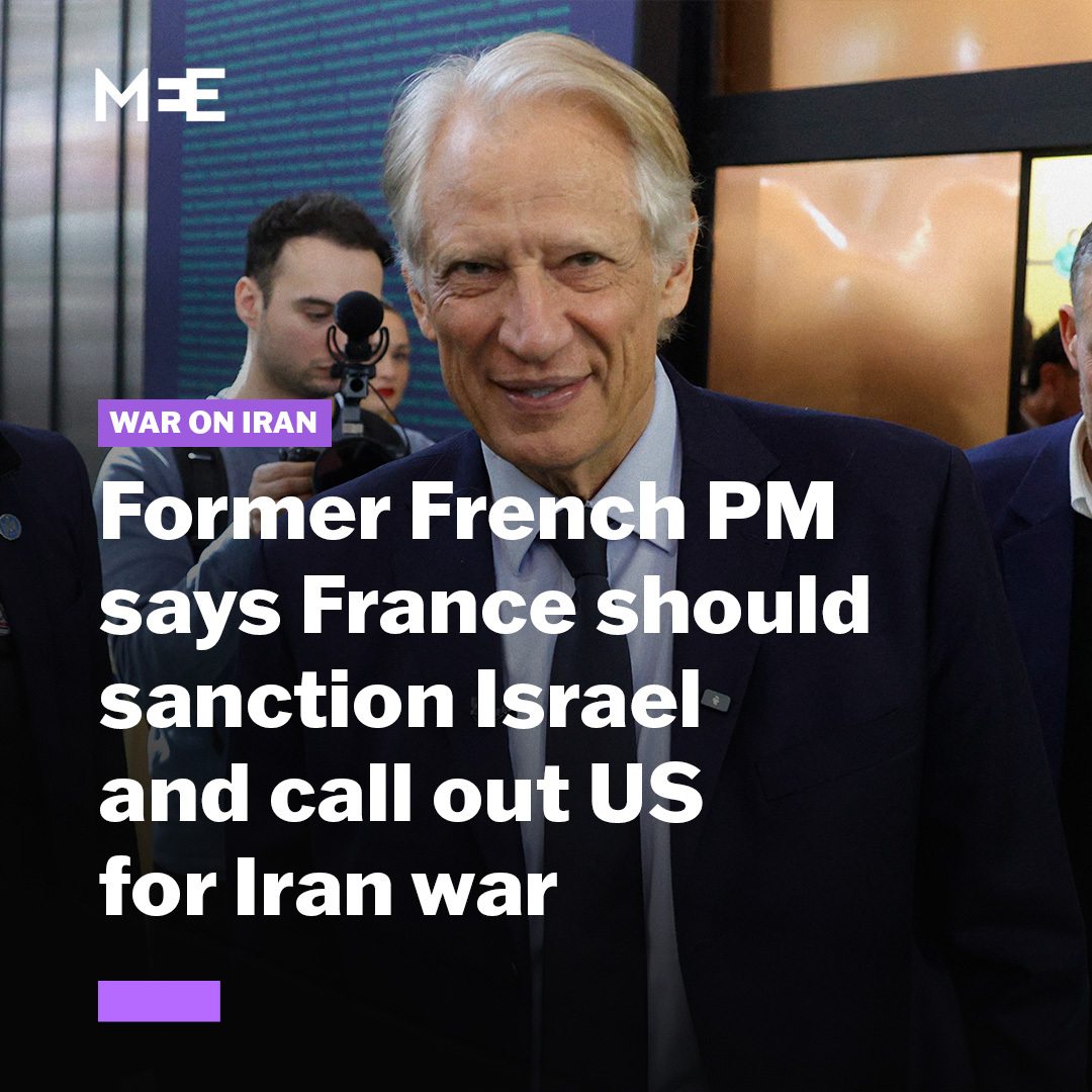 “We should sanction Israel for creating a tragic humanitarian situation in the Middle East today.” Former French PM Dominique de Villepin called on France to impose sanctions on Israel and tell the US their war on Iran is “illegal” and “illegitimate”.