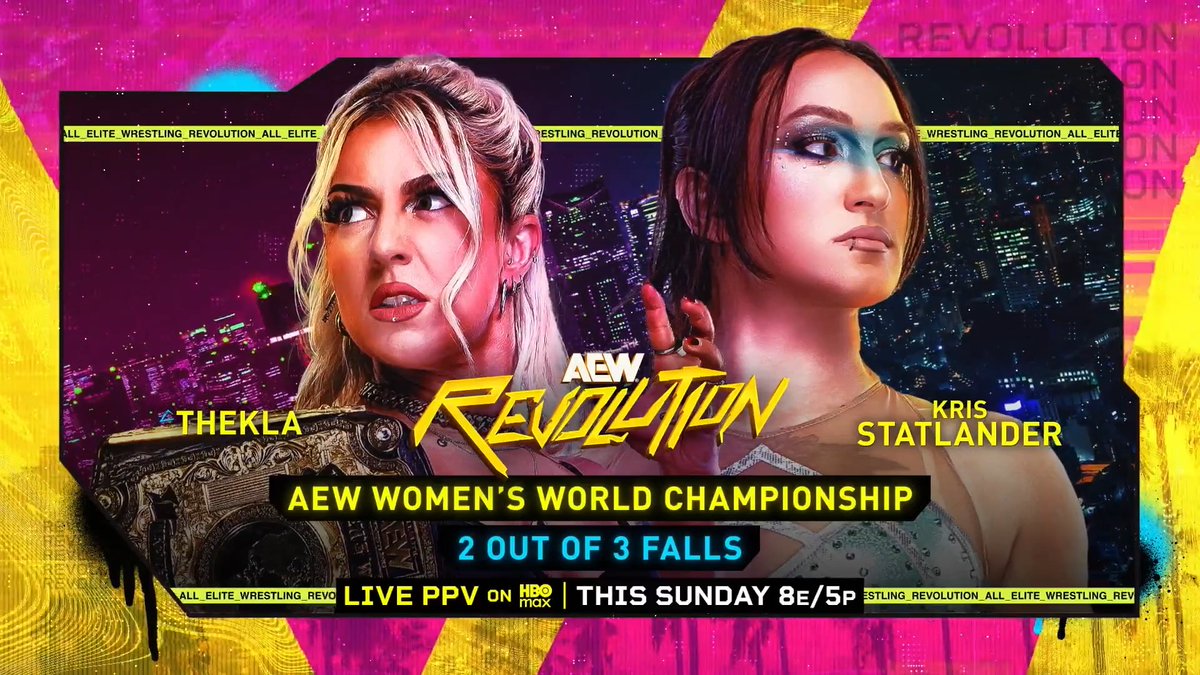 #AEWRevolution 8ET/5PT, HBO Max PPV Sunday, 3/15! AEW Women's World Title 2 Out Of 3 Falls! Thekla テクラ vs Kris Statlander With 1 singles win each, former champion Kris Statlander challenges AEW Women's World Champion Thekla in a 2 Out Of 3 Falls Match on PPV, Sunday, 3/15!