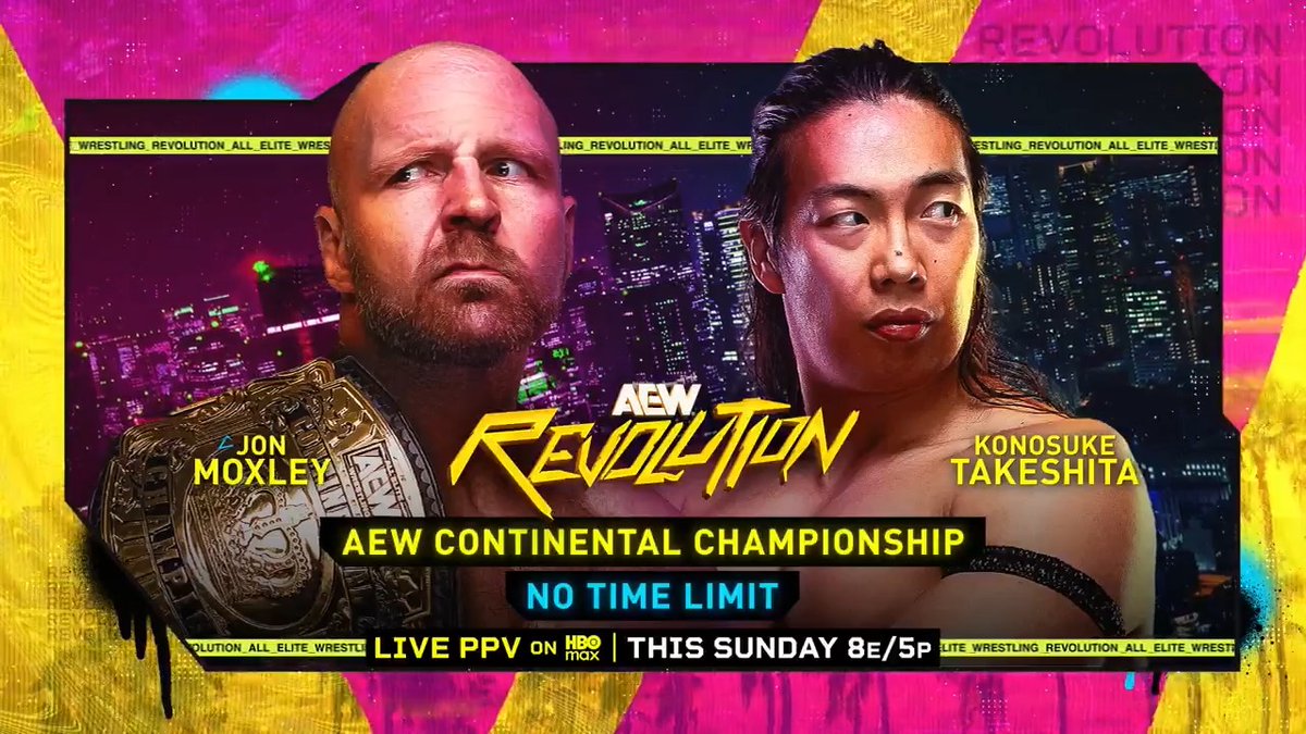 #AEWRevolution HBO Max PPV 8pm ET/5pm PT Sunday, 3/15! AEW Continental Championship No Time Limit Jon Moxley vs Konosuke Takeshita After fighting to a draw at #AEWGrandSlam Australia, Mox + Takeshita want another fight, this time there will be NO TIME LIMIT, THIS SUNDAY!