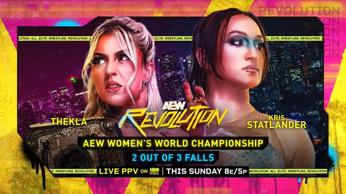 #AEWRevolution 8ET/5PT, HBO Max PPV Sunday, 3/15! AEW Women's World Title 2 Out Of 3 Falls! @Toxic_Thekla vs @CallMeKrisStat With 1 singles win each, former champion Kris Statlander challenges AEW Women's World Champion Thekla in a 2 Out Of 3 Falls Match on PPV, THIS SUNDAY!