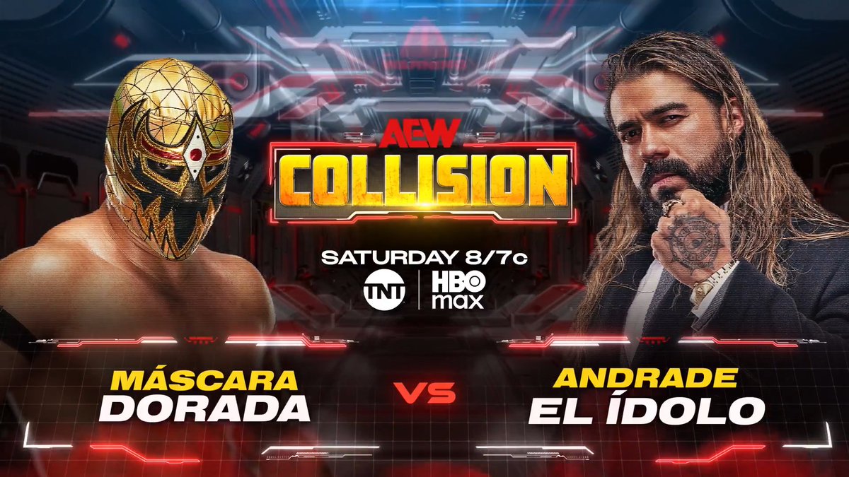 #AEWCollision 8/7c, TNT + HBO Max! This Saturday, 3/14! Mascara Dorada CMLL vs “EL IDOLO” ANDRADE better than MJF!!! The night before Ídolo faces @BandidoWrestler at #AEWRevolution, he'll COLLIDE with one of Lucha Libre CMLL's most prolific luchadors, Máscara Dorada! Andrade vs Dorada, THIS SATURDAY!