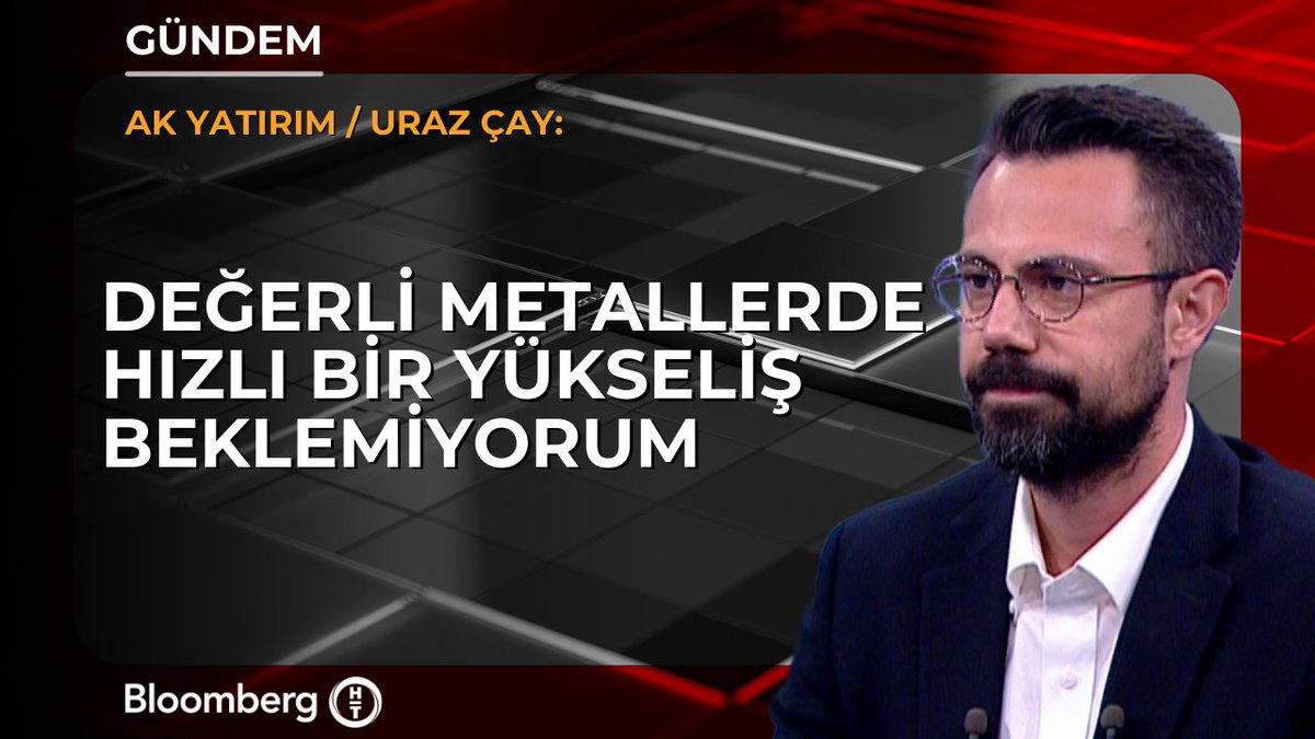 Ak Yatırım / Uraz Çay: 📍 Değerli metallerde hızlı bir yükseliş beklemiyorum