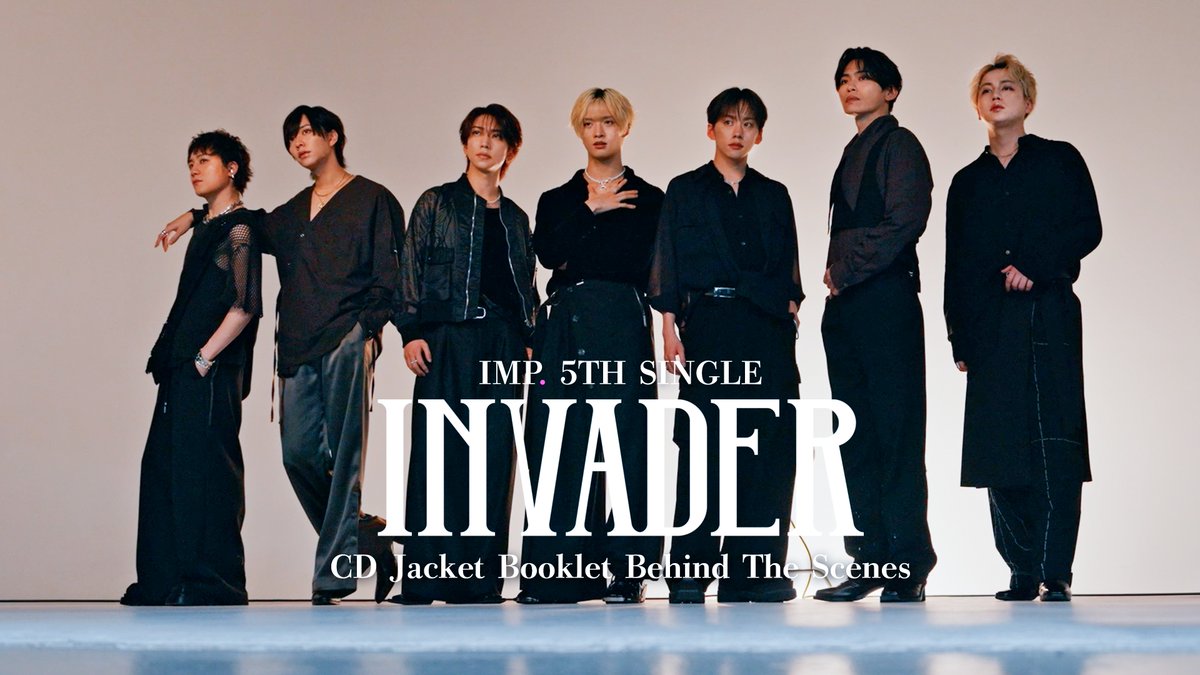 ◇━━━━━━━━━━━━◇ 5th Single「INVADER」 INVADER CD Jacket / Booklet Behind The Scenes(Digest) 🎥 ◇━━━━━━━━━━━━◇ 3月16日(月)21:59までのご予約で 発売日にお手元にお届け📦 🛒 #IMP. #INVADER_IMP.