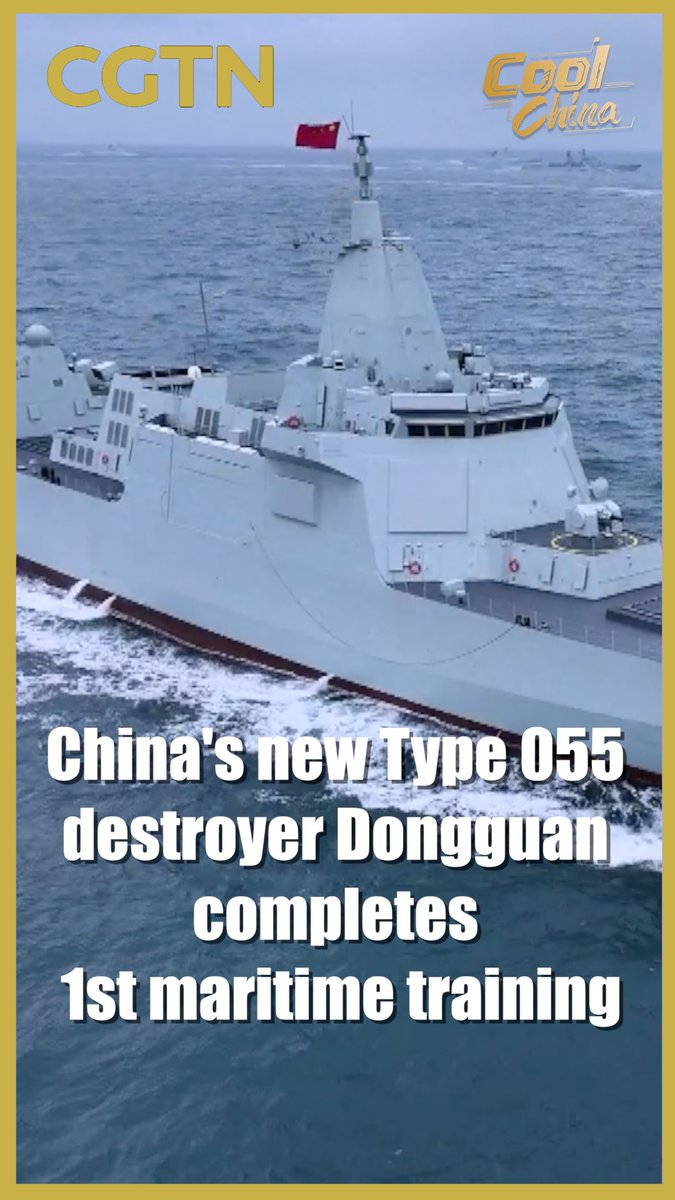 China's new Type 055 destroyer Dongguan completes 1st maritime training #CoolChina