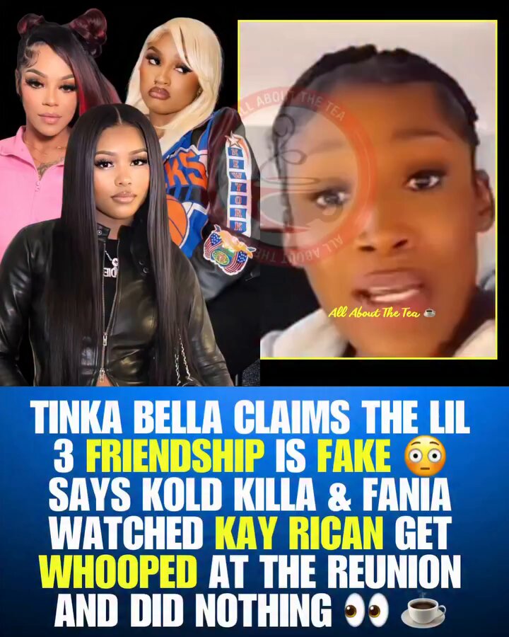 Tinkabella claims the Lil 3 friendship is fake 😳 Says Kold Killa &amp; Fania watched Kay Rican get whooped at the Baddies USA Reunion and did nothing 👀