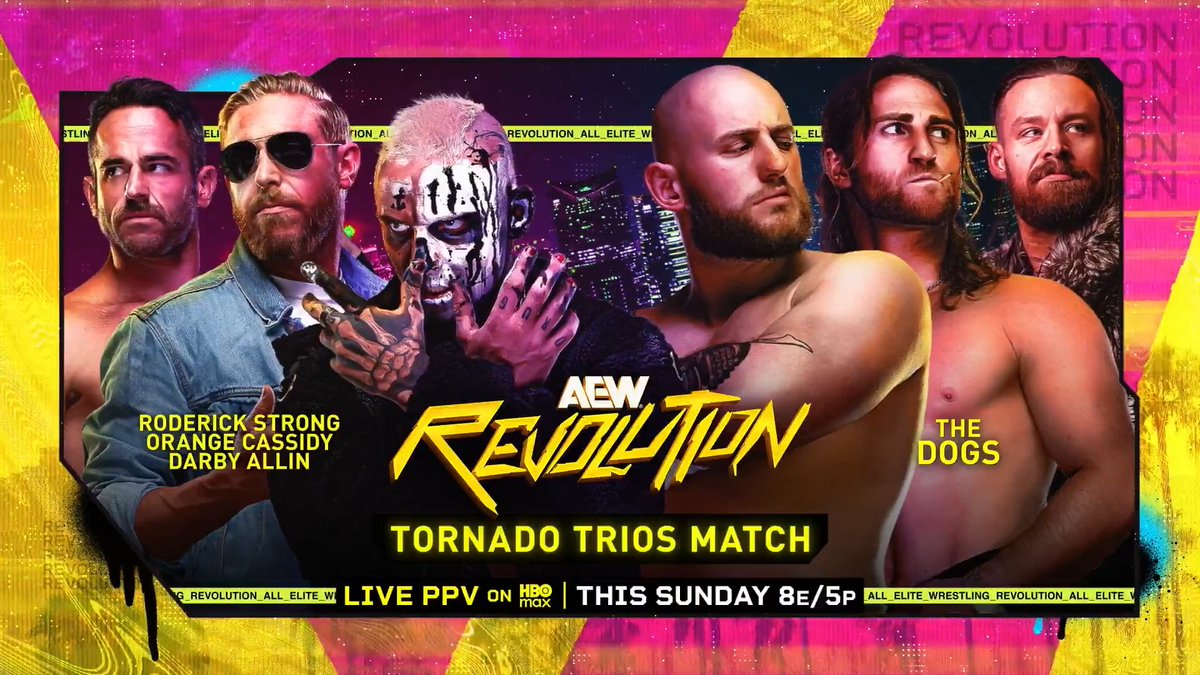 #AEWRevolution 8e/5p HBO Max PPV Tomorrow, 3/15 Tornado Trios Match DARBY ALLIN/@OrangeCassidy/@RoderickStrong vs @TheDavidFinlay/GABE KIDD/Clark Connors Strong returned on Dynamite to side w/OC + Darby vs The Dogs + now they'll go to war in a Tornado Trios Match, TOMORROW!