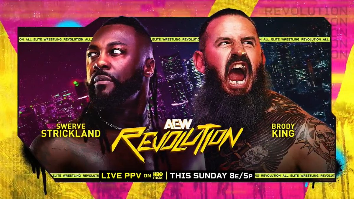 #AEWRevolution HBO Max PPV 8ET/5PT Tomorrow, 3/15! @SwerveConfident vs @BrodyXKing It’s a battle of the baddest in Los Angeles! After blindsiding Brody on Dynamite, Swerve wants to prove once and for all who the most dangerous man in AEW is LIVE on HBO Max PPV, TOMORROW!