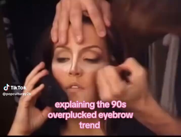 I still have 90s eyebrows and I rock them.