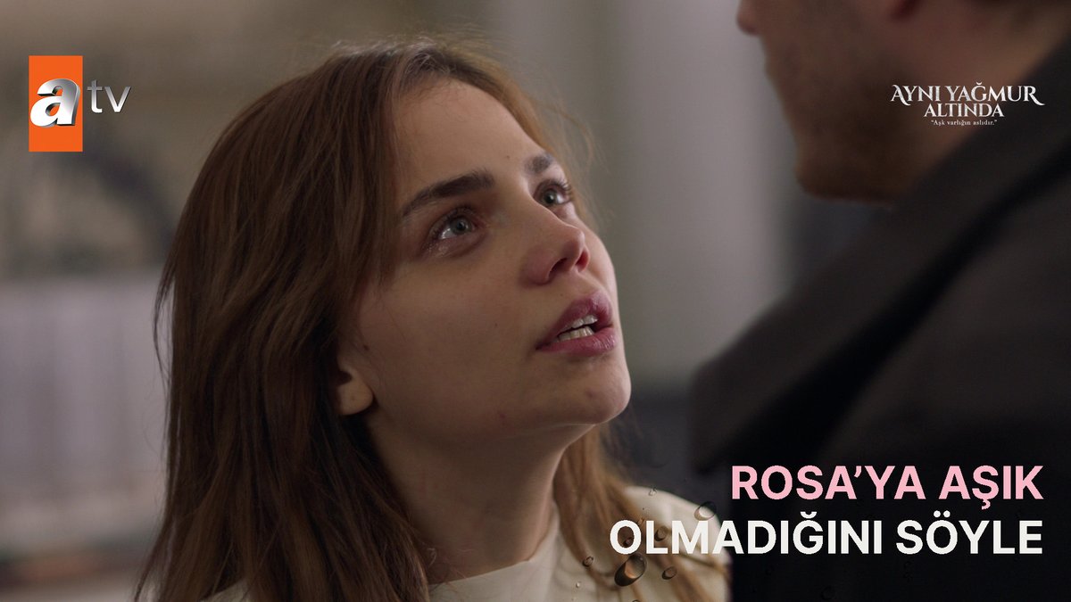 Yüzleşme zamanı! "Rosa’ya aşık olmadığını söyle." #AynıYağmurAltında atv