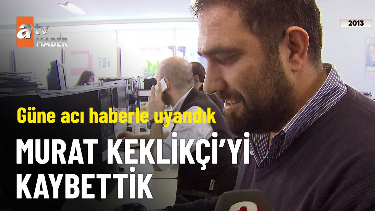 Murat Keklikçi’yi kaybettik Sabah Gazetesi’nde 30 yılı aşkın görev yapan gazeteci Murat Keklikçi, 56 yaşında hayata veda etti #atvHaber #MuratKeklikçi