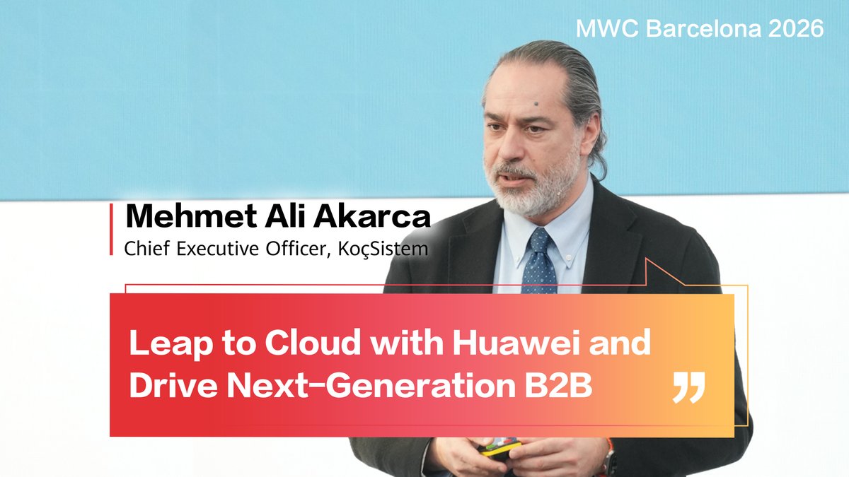 At MWC26 Barcelona, during Huawei Cloud Summit, Mehmet Ali Akarca, Chief Executive Officer of KoçSistem, Türkiye's leading cloud provider, shared their journey working with Huawei Cloud to drive next-generation B2B services.